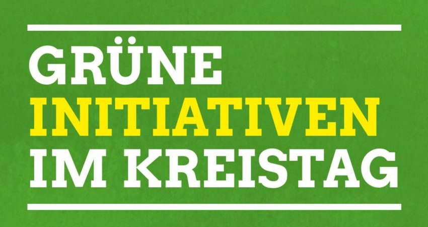 Gruene Initiativen im Kreistag